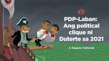 [VIDEO EDITORIAL] PDP-Laban: Ang political clique ni Duterte sa 2021