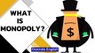 Why is monopoly bad and how does competition improve the market? | Oneindia News