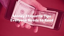 Money Etiquette Tips Everyone Needs to Read