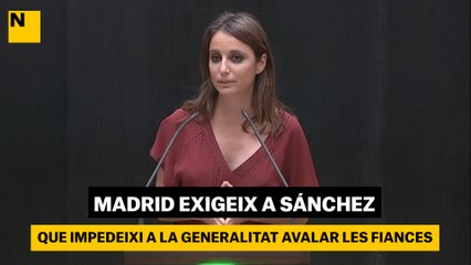 Madrid exigeix a Sánchez que impedeixi a la Generalitat avalar les fiances