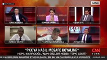 HDP'li Erol Katırcıoğlu'nun skandal sözleri konuşuldu! CNN Türk canlı yayınında sert tartışma