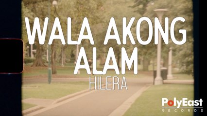 Hilera - Wala Akong Alam (Official Lyric Video)