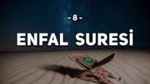 8 - Enfal Suresi - Kur'an'ı Kerim Enfal Suresi Dinle