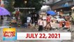 Unang Balita sa Unang Hirit: July 22, 2021 [HD]