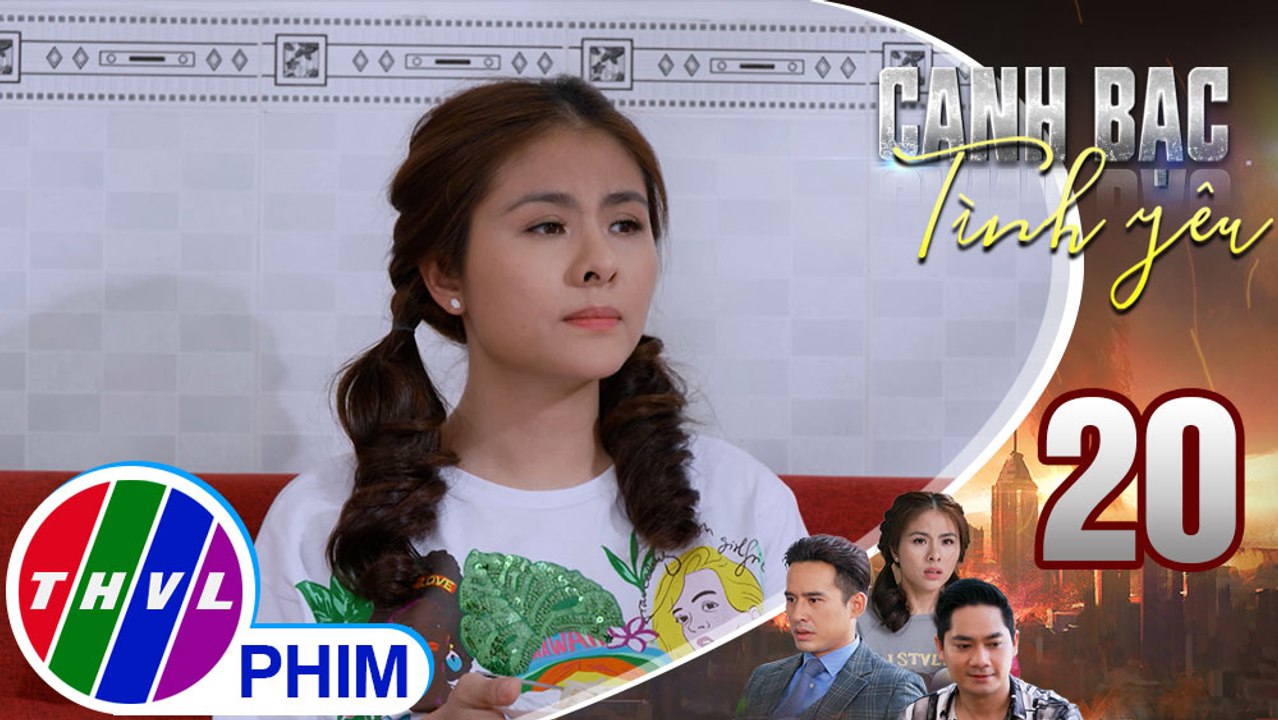 Canh bạc tình yêu - Tập 20[1]: Thanh Vân xót xa khi thấy Khiêm phải vất vả lo toan chuyện công việc