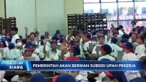 Pemerintah Akan Berikan Subsidi Gaji Bagi Buruh