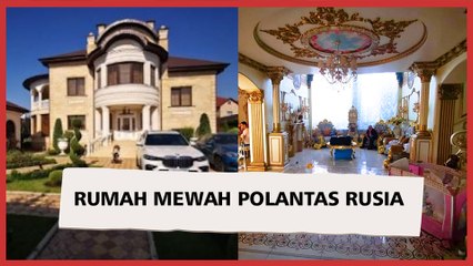 Rumah Mewah Polantas Rusia yang Merangkap Jadi Bos Mafia, Toilet Emas Jadi Sorotan