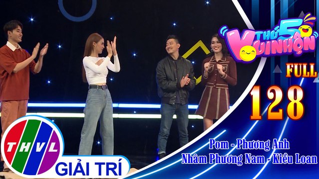 Thứ 5 vui nhộn - Tập 128 FULL: Diễn viên Pom - Á hậu Phương Anh, diễn viên Nhâm Phương Nam - Á hậu Kiều Loan