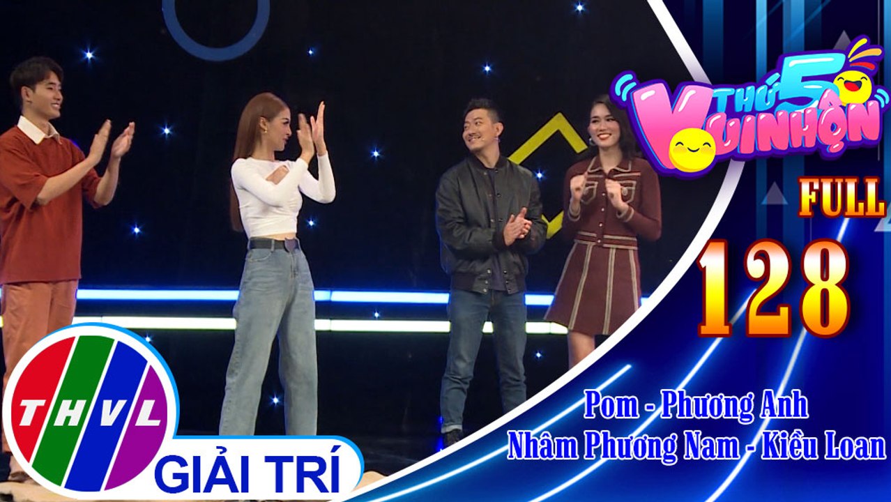 Thứ 5 vui nhộn - Tập 128 FULL: Diễn viên Pom - Á hậu Phương Anh, diễn viên Nhâm Phương Nam - Á hậu Kiều Loan