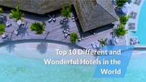 Top 10 Unique and Wonderful Hotels
