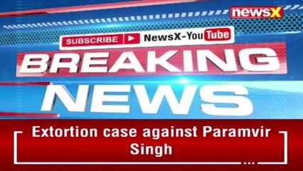 FIR Against Parambir Singh 8 Cops Booked For Extortion NewsX