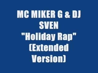 MC MIKER G & DJ SVEN - HOLIDAY RAP (maxi version)