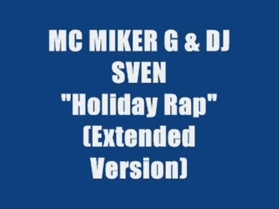 MC MIKER G & DJ SVEN - HOLIDAY RAP (maxi version)