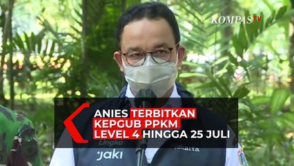 Anies Terbitkan Kepgub PPKM Level 4 Hingga 25 Juli 2021, Ini Isinya!
