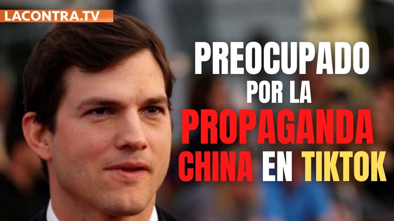 El actor Ashton Kutcher, preocupado por la manipulación de China en TikTok