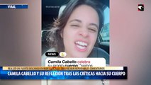 Camila Cabello y su reflexión tras las críticas hacia su cuerpo