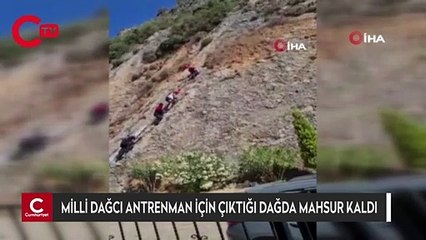 Milli dağcı antrenman için çıktığı dağda mahsur kaldı