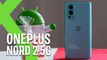 OnePlus Nord 2 - ANÁLISIS | La “superfluidez” sube el listón para acercarse más a la gama alta