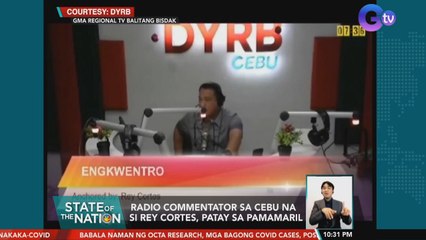 Radio commentator sa Cebu na si Rey Cortes, patay sa pamamaril | SONA