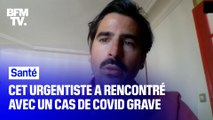 Cet urgentiste raconte sa rencontre avec un patient atteint d'un Covid grave