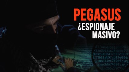 PEGASUS: ¿Espionaje mundial?