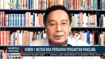 Menanti Panglima TNI Baru, Komisi I DPR: TNI Kedepan Harus Fokus ke Pertahanan