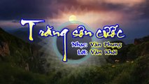 [Karaoke] TRĂNG SƠN CƯỚC - Nhạc: Văn Phụng - Lời: Văn Khôi (Giọng Nữ)