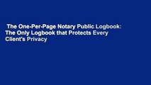 The One-Per-Page Notary Public Logbook: The Only Logbook that Protects Every Client's Privacy