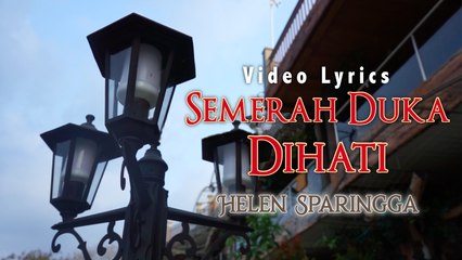 Helen Sparingga - Semerah Duka Dihati (Official Lyric Video)