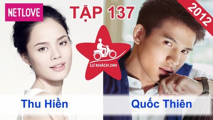 Lữ Khách 24 Giờ - Tập 137: Thu Hiền - Quốc Thiên