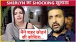 OMG! Sherlyn Chopra's SHOCKING Statement To Press On Raj Kundra Case