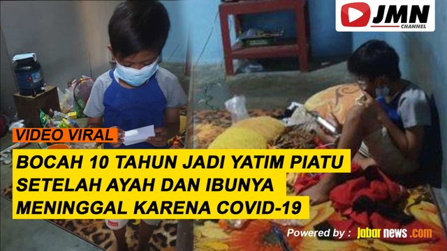 REPORTASE ! BOCAH 10 TAHUN JADI YATIM PIATU SETELAH AYAH DAN IBUNYA MENINGGAL KARENA COVID-19