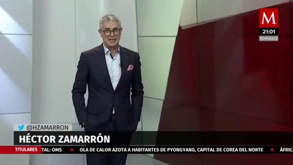 Milenio Noticias, con Héctor Zamarrón, 22 de julio de 2021