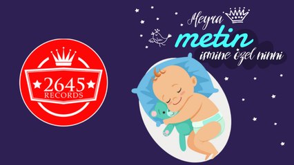 Meyra - Metin İsmine Özel Ninni