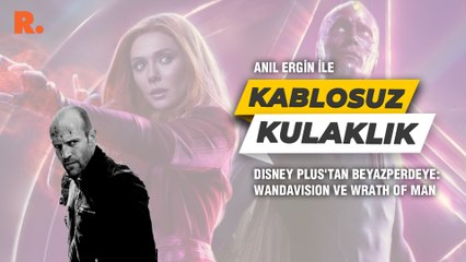 Kablosuz Kulaklık... Disney Plus'tan beyazperdeye: WandaVision ve Wrath of Man