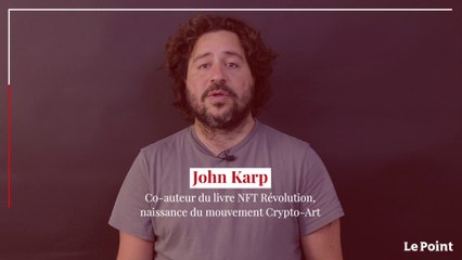 John Karp : « Demain tout va transiter par les NFT »