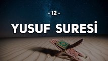 12 - Yusuf Suresi - Kur'an'ı Kerim Yusuf Suresi Dinle