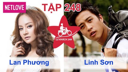 Lữ Khách 24 Giờ - Tập 248: Lan Phương - Linh Sơn