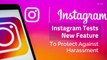 Instagram Tests New Feature To Protect Against Harassment