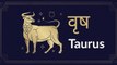 Taurus: Know astrological prediction for July 24