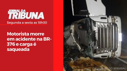 Motorista morre em acidente na BR-376 e carga é saqueada
