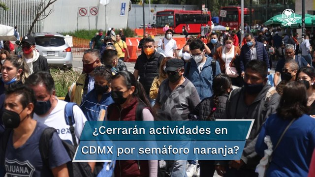 ¿Qué implica regresar a semáforo epidemiológico naranja en CDMX?