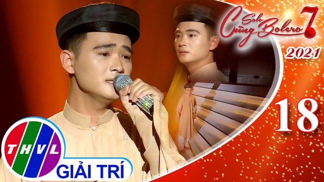 Solo cùng Bolero Mùa 7 - Tập 18: Lan và Điệp 4 - Hoàng Thắng