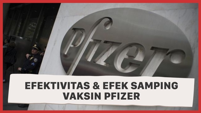 Mengenal Vaksin Pfizer, Kelebihan dan Efek Sampingnya