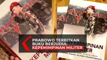Menhan Prabowo Subianto Terbitkan Buku Berjudul 'Kepemimpinan Militer'