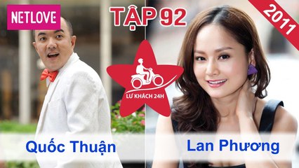 Lữ Khách 24 Giờ - Tập 92: Quốc Thuận - Lan Phương