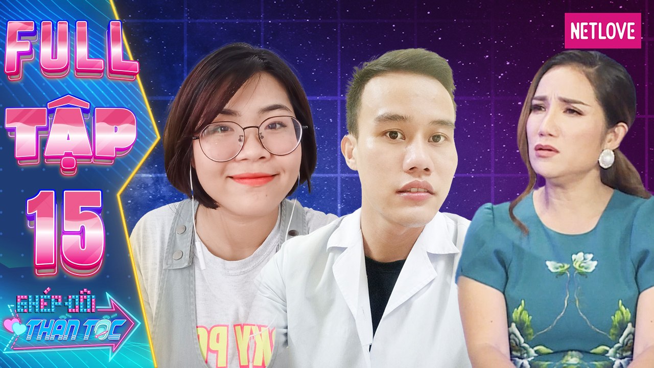 Ghép Đôi Thần Tốc | Kết Đôi Như Ý - Tập 15