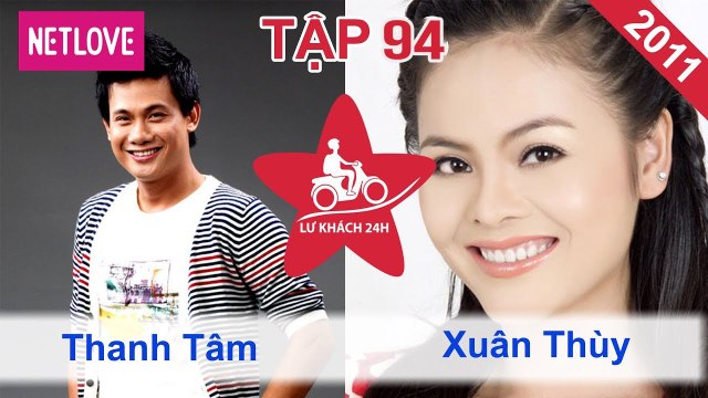 Lữ Khách 24 Giờ - Tập 94: Thanh Tâm - Xuân Thùy