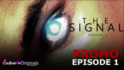 Cre8iveS2dio Originals presents | The Signal Series | EPISODE 1 | #promo