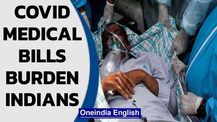 Covid treatment: Medical bills push Indians into bankruptcy | Oneindia News